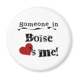 Someone in Boise Fridge Magnets