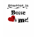 Someone in Boise Tee Shirts
