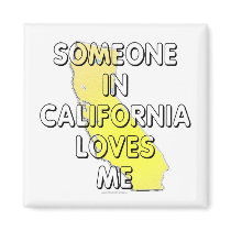 Someone in California loves me Magnet