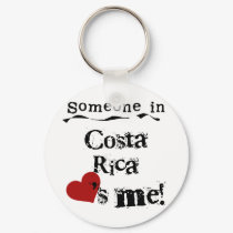 Someone In Costa Rica Loves Me keychains by world_wide Someone In Costa Rica Loves Me keychains
