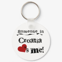 Someone In Croatia Loves Me keychains