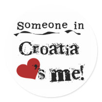 Someone In Croatia Loves Me stickers
