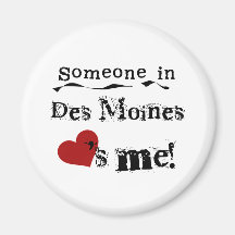 Someone in Des Moines Fridge Magnet