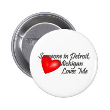 Someone in Detroit Loves Me Pinback Buttons