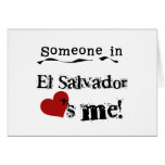 Someone In El Salvador Loves Me Cards