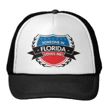 Someone In Florida Loves Me Trucker Hats