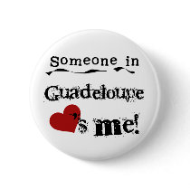 Someone In Guadeloupe Loves Me buttons by world_wide Someone In Guadeloupe Loves Me buttons