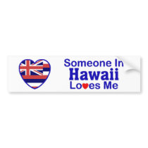 Someone In Hawaii Loves Me bumper stickers