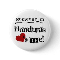 Someone In Honduras Loves Me Pinback Buttons