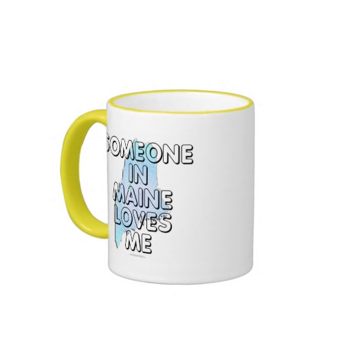 Someone in Maine loves me Mug