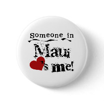 Someone in Maui buttons by USAcities Someone in Maui buttons