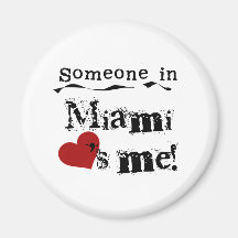 Someone in Miami Fridge Magnet