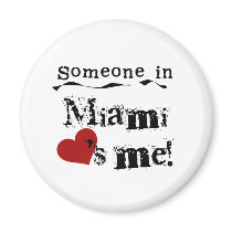 Someone in Miami Fridge Magnet