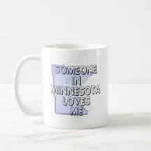 Someone in Minnesota loves me Mug