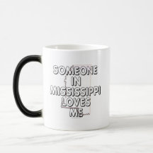 Someone in Mississippi loves me Mugs
