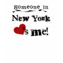 Someone In New York Loves Me t-shirts