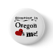 Someone In Oregon Loves Me Pinback Buttons