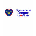 Someone In Oregon Loves Me t-shirts