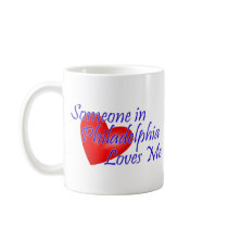 Someone in Philadelphia Loves Me mugs