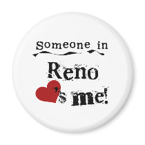 Someone in Reno Magnet