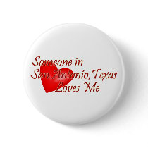 Someone in San Antonio Texas Loves Me Pin