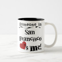 Someone in San Francisco Mug