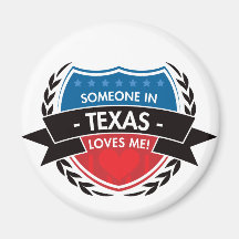 Someone In Texas Loves Me Fridge Magnet