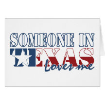 Someone in Texas Loves Me Greeting Card