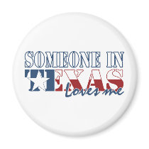 Someone in Texas Loves Me magnets by bbdesignsco Someone in Texas Loves Me magnets