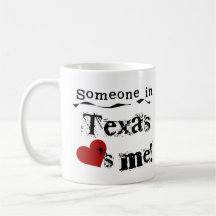 Someone In Texas Loves Me Mugs