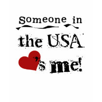 Someone In The USA Loves Me T-shirt