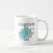 Someone in West Virginia loves me Coffee Mug