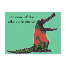 someone left the cake out in the rain postcards by holycrocodile someone left the cake out in the rain postcards