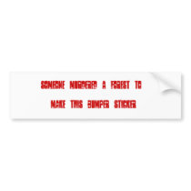 someone  murdered  a  forest  to , make  this  ... bumper stickers