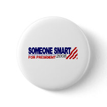 Someone Smart For President buttons by worldsfair Someone Smart For President buttons