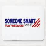 Someone Smart For President Mouse Pad