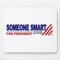 Someone Smart For President mousepads by worldsfair Someone Smart For President mousepads