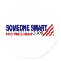Someone Smart For President Round Stickers