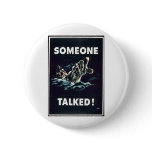 Someone Talked! buttons