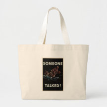 Someone Talked Tote Bag
