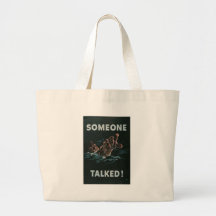 Someone Talked World War 2 Tote Bag