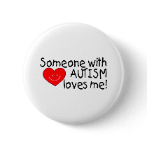 Someone With Autism Loves Me Pin