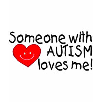 Someone With Autism Loves Me (Heart) t-shirts by CelebrationZazzle Someone With Autism Loves Me (Heart) t-shirts