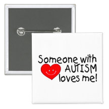 Someone With Autism Loves Me Pinback Button