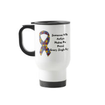 Someone With Autism Makes Me Proud Every Single Da Coffee Mug