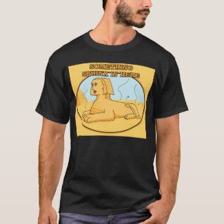 Something Sphinx in Here shirt