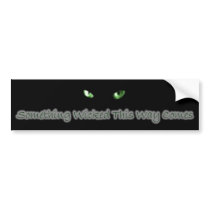 Something Wicked bumper stickers by duchessofnc Something Wicked bumper stickers