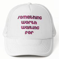 Something Worth Waiting For hats