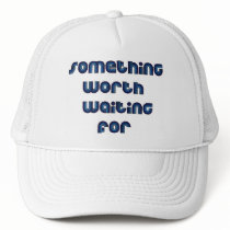 Something Worth Waiting For hats