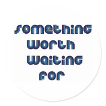 Something Worth Waiting For stickers